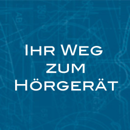 Ihr Weg zum Hörgerät